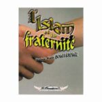 L'ISLAM ET LA FRATERNITE