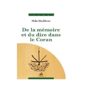De La Mémoire Et Du Dire Dans Le Coran