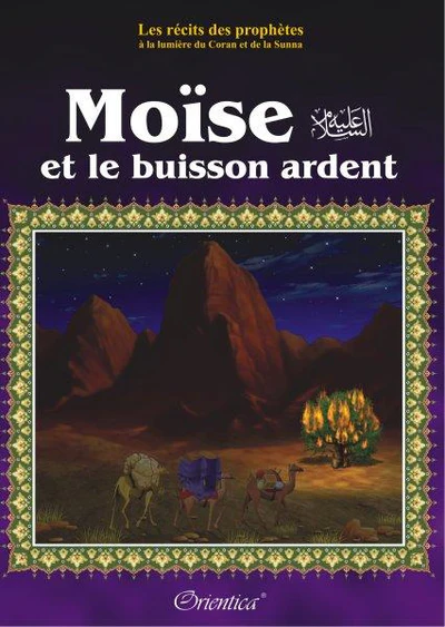 les-recits-des-prophetes-a-la-lumiere-du-coran-et-de-la-sunna-histoire-de-moise-et-le-buisson-ardent-orientica-936978