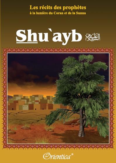 les-recits-des-prophetes-a-la-lumiere-du-coran-et-de-la-sunna-histoire-du-prophete-shuayb-chouayb-orientica-579903