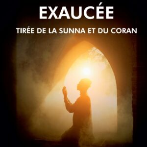 L'invocation exaucée tirée de la Sunna et du Coran Ar Fr Ph Orientica