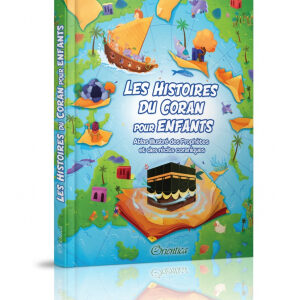 Les Histoires du Coran pour Enfants : Atlas illustré des Prophètes et des récits coraniques Couverture Cartonnée